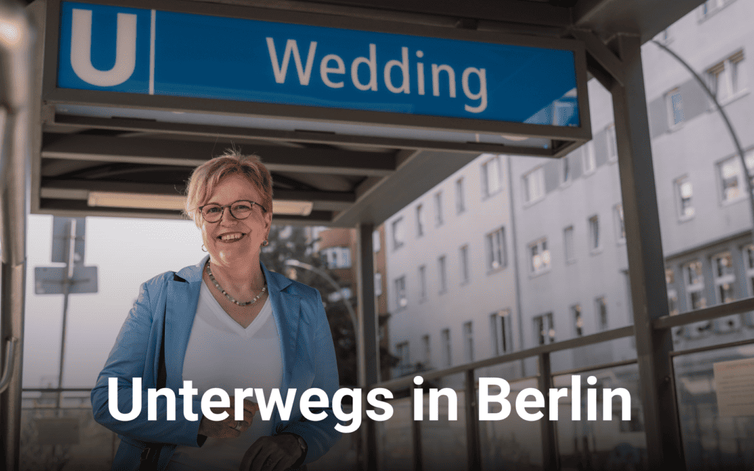 Unterwegs in Berlin – Meine Wahlkreiswoche